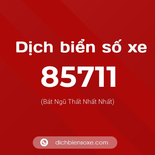Ý nghĩa biển số xe 85711 là gì?