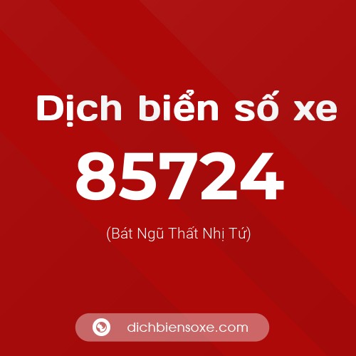 Ý nghĩa biển số xe 85724 là gì?