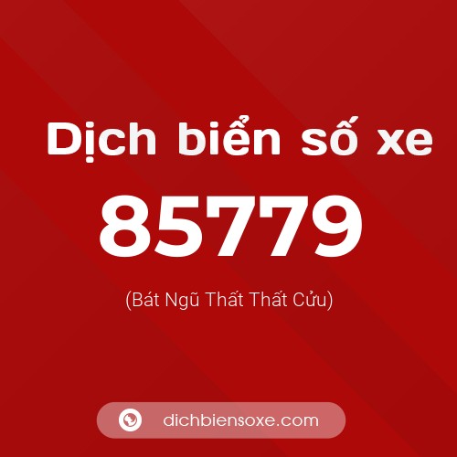 Ý nghĩa biển số xe 85779 là gì?