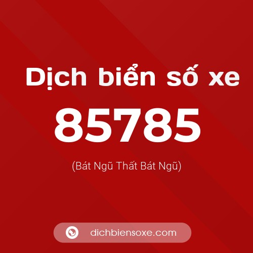 Ý nghĩa biển số xe 85785 là gì?