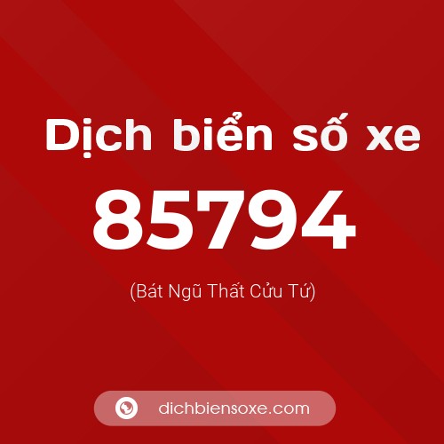 Ý nghĩa biển số xe 85794 là gì?