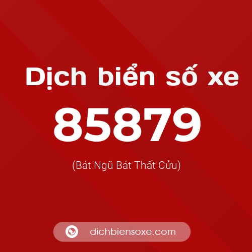 Ý nghĩa biển số xe 85879 là gì?