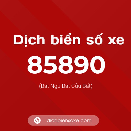 Ý nghĩa biển số xe 85890 là gì?