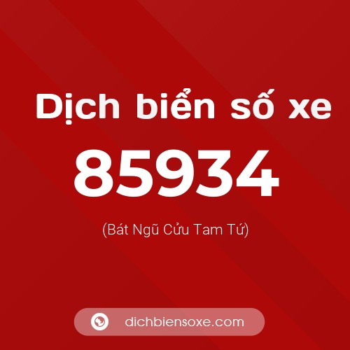 Ý nghĩa biển số xe 85934 là gì?