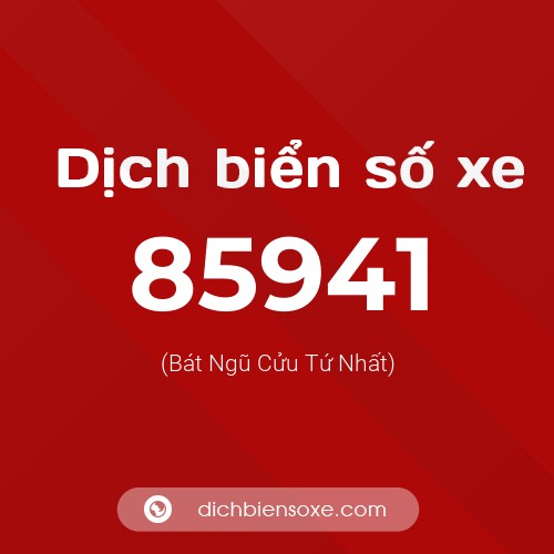 Ý nghĩa biển số xe 85941 là gì?