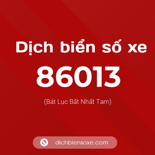 Ý nghĩa biển số xe 86013 là gì?