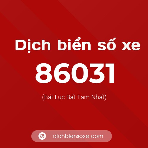 Ý nghĩa biển số xe 86031 là gì?