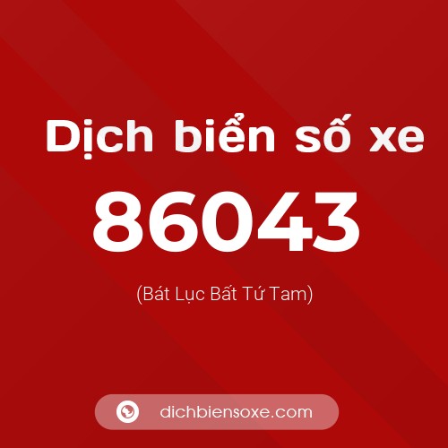 Ý nghĩa biển số xe 86043 là gì?