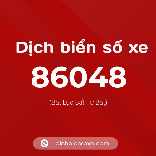 Ý nghĩa biển số xe 86048 là gì?