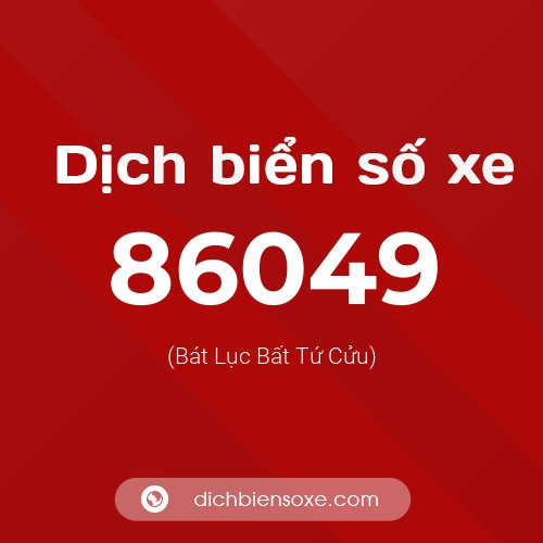 Ý nghĩa biển số xe 86049 là gì?