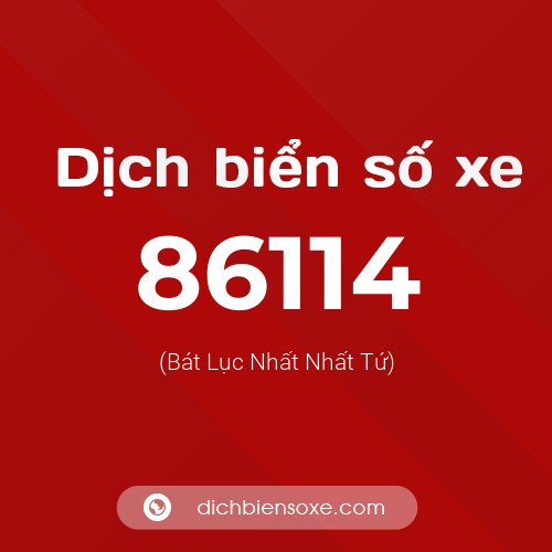 Ý nghĩa biển số xe 86114 là gì?