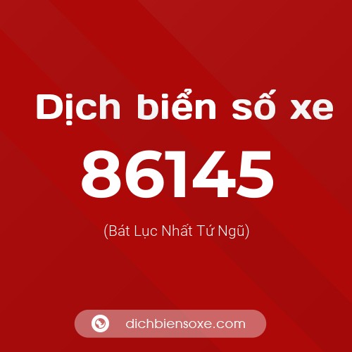 Ý nghĩa biển số xe 86145 là gì?