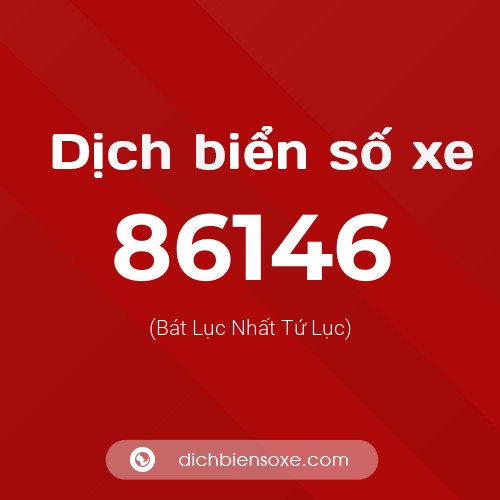 Ý nghĩa biển số xe 86146 là gì?