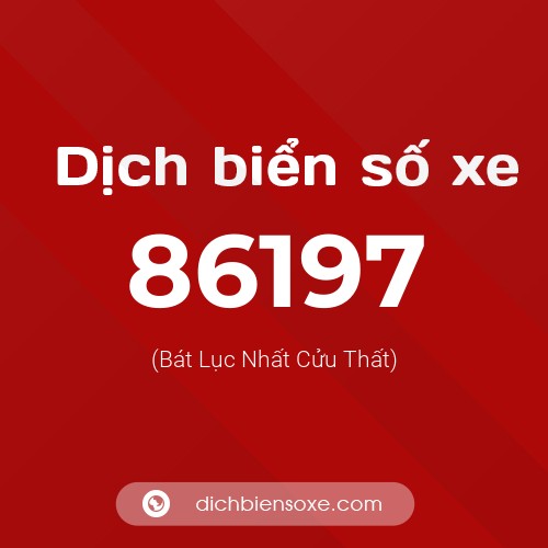 Ý nghĩa biển số xe 86197 là gì?