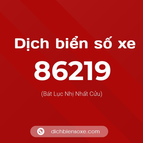 Ý nghĩa biển số xe 86219 là gì?