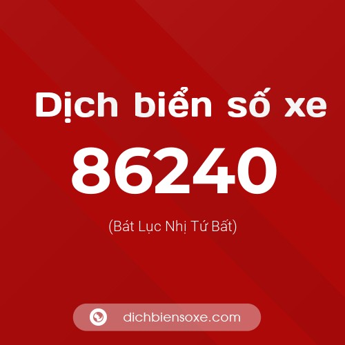 Ý nghĩa biển số xe 86240 là gì?