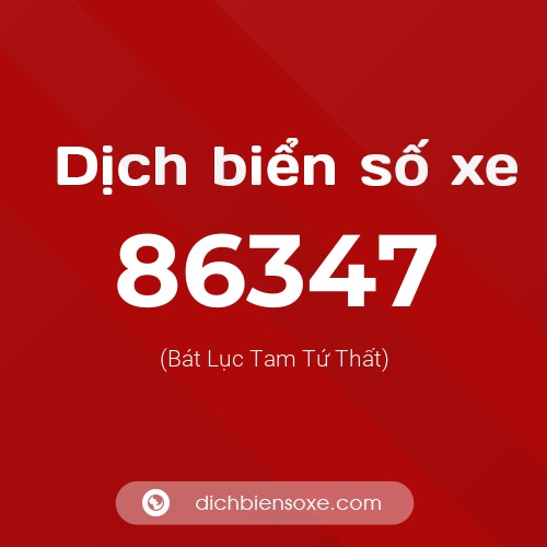 Ý nghĩa biển số xe 86347 là gì?