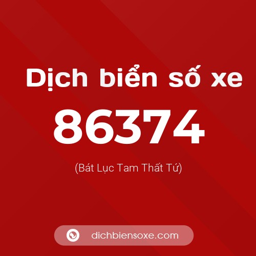 Ý nghĩa biển số xe 86374 là gì?