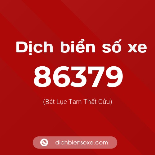 Ý nghĩa biển số xe 86379 là gì?