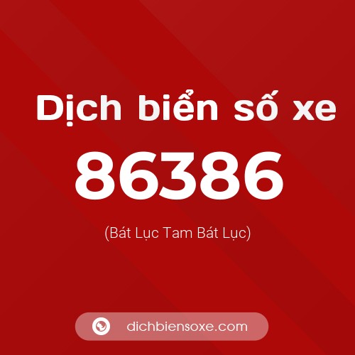 Ý nghĩa biển số xe 86386 là gì?