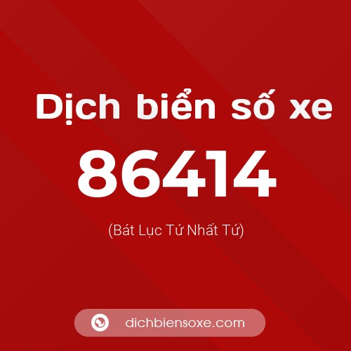 Ý nghĩa biển số xe 86414 là gì?