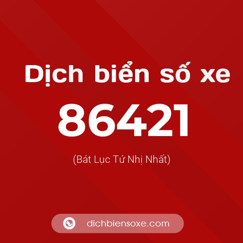 Ý nghĩa biển số xe 86421 là gì?
