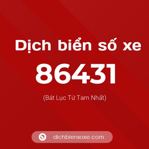 Ý nghĩa biển số xe 86431 là gì?