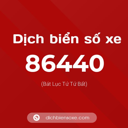 Ý nghĩa biển số xe 86440 là gì?