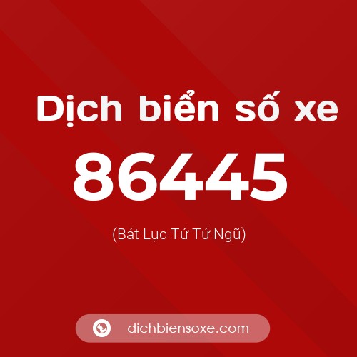 Ý nghĩa biển số xe 86445 là gì?
