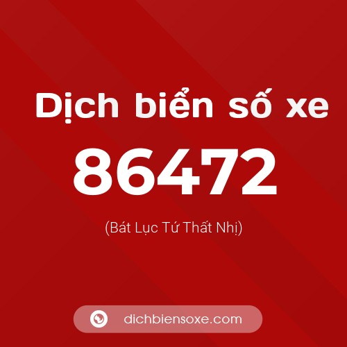 Ý nghĩa biển số xe 86472 là gì?