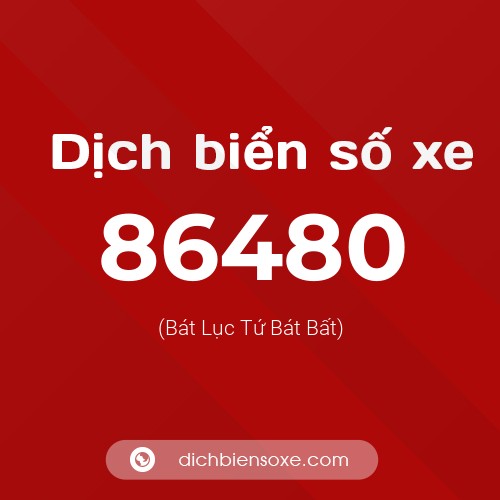 Ý nghĩa biển số xe 86480 là gì?