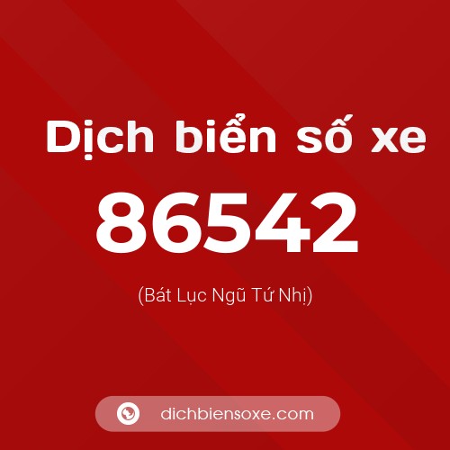 Ý nghĩa biển số xe 86542 là gì?