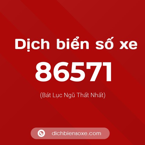 Ý nghĩa biển số xe 86571 là gì?