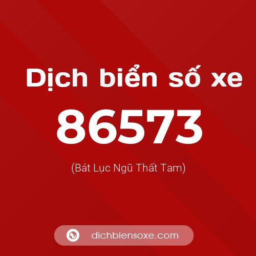 Ý nghĩa biển số xe 86573 là gì?
