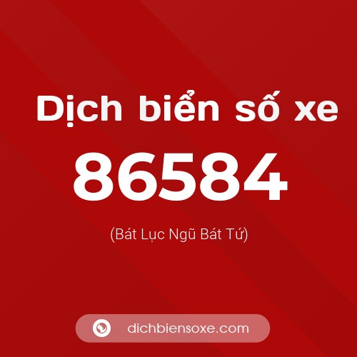 Ý nghĩa biển số xe 86584 là gì?