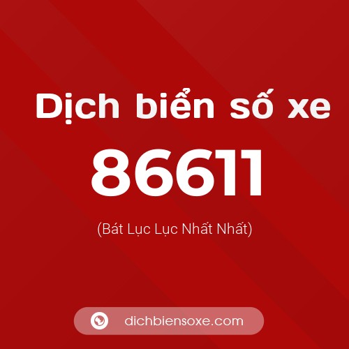 Ý nghĩa biển số xe 86611 là gì?
