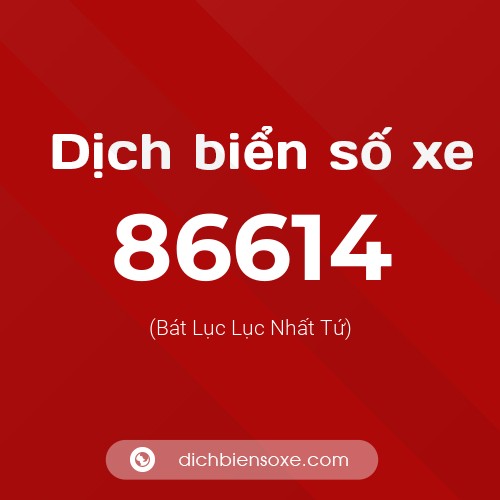 Ý nghĩa biển số xe 86614 là gì?