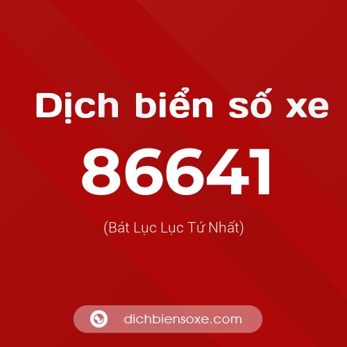 Ý nghĩa biển số xe 86641 là gì?