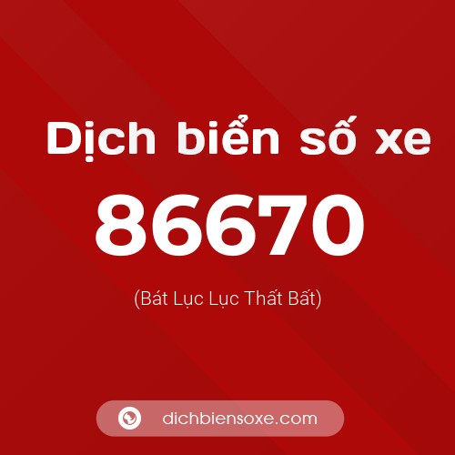 Ý nghĩa biển số xe 86670 là gì?