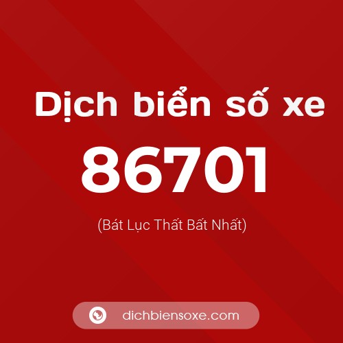 Ý nghĩa biển số xe 86701 là gì?