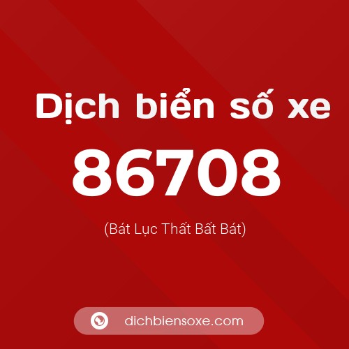 Ý nghĩa biển số xe 86708 là gì?