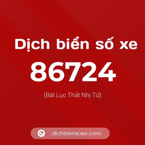 Ý nghĩa biển số xe 86724 là gì?