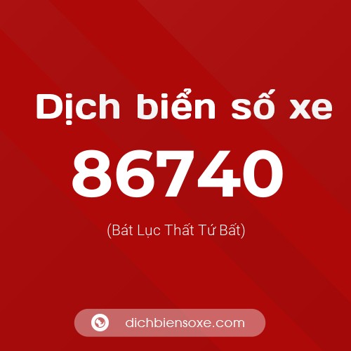 Ý nghĩa biển số xe 86740 là gì?