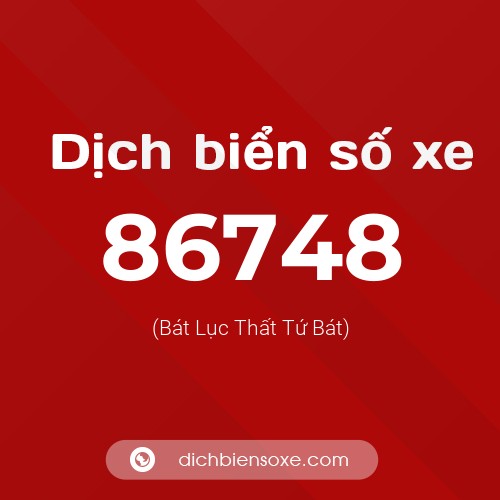 Ý nghĩa biển số xe 86748 là gì?