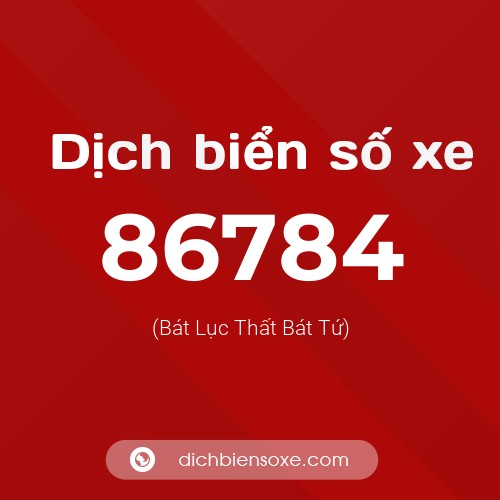 Ý nghĩa biển số xe 86784 là gì?