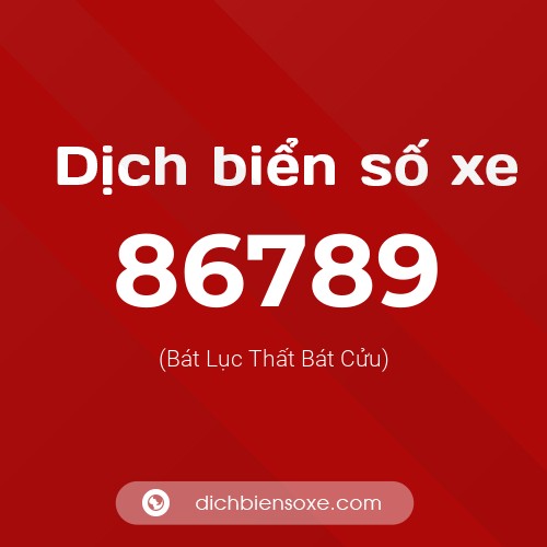 Ý nghĩa biển số xe 86789 là gì?