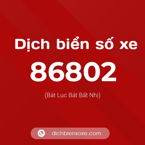 Ý nghĩa biển số xe 86802 là gì?