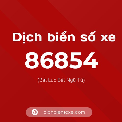 Ý nghĩa biển số xe 86854 là gì?
