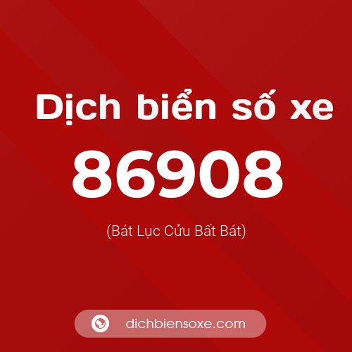 Ý nghĩa biển số xe 86908 là gì?