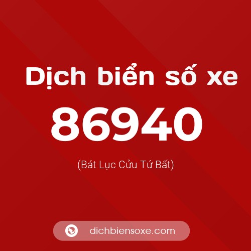 Ý nghĩa biển số xe 86940 là gì?